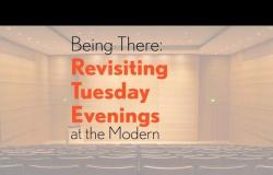 Being There: Revisiting Tuesday Evenings at the Modern - Homecoming! Committee